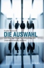 Die Auswahl: Wie eine neue starke Recruiting–Kultur den Unternehmenserfolg bestimmt - ISBN 9783527508648