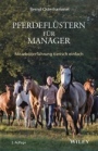 Pferdeflüstern für Manager: Mitarbeiterführung tierisch einfach - ISBN 9783527508761