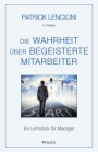 Die Wahrheit über begeisterte Mitarbeiter: Ein Lehrstück für Manager - ISBN 9783527508839