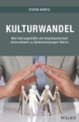 Kulturwandel: Wie Führungskräfte mit Arbeitssicherheit Unternehmen zu Spitzenleistungen führen - ISBN 9783527508976