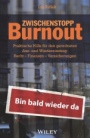 Zwischenstopp Burnout: Praktische Hilfe für den geordneten Aus– und Wiedereinstieg – Recht, Finanzen, Versicherungen - ISBN 9783527509096