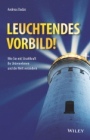 Leuchtendes Vorbild!: Wie Sie mit Strahlkraft Ihr Unternehmen und die Welt verändern - ISBN 9783527509102