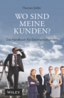 Wo sind meine Kunden?: Das Handbuch für Einzelunternehmer - ISBN 9783527509294
