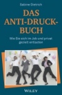 Das Anti–Druck–Buch: Wie Sie sich im Job und privat gezielt entlasten - ISBN 9783527509300