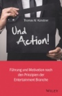 Und Action!: Führung und Motivation nach den Prinzipien der Entertainment–Branche - ISBN 9783527509539