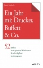 Ein Jahr mit Drucker, Buffett & Co.: 52 zeitlose Management–Weisheiten für die tägliche Businesspraxis - ISBN 9783527509553