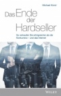 Das Ende der Hardseller: So verkaufen Sie erfolgreicher als die Konkurrenz – und das Internet - ISBN 9783527509577