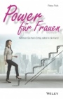 Power für Frauen: Nehmen Sie Ihren Erfolg selbst in die Hand - ISBN 9783527509683
