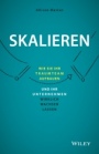 Skalieren: Wie Sie Ihr Traumteam aufbauen und Ihr Unternehmen wirklich wachsen lassen - ISBN 9783527509881