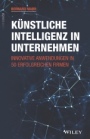 Kunstliche Intelligenz in Unternehmen: Innovative Anwendungen in 50 erfolgreichen Firmen - ISBN 9783527510047