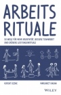 Arbeitsrituale: 50 Wege für mehr Kreativität, bessere Teamarbeit und größere Leistungenrituale - ISBN 9783527510078