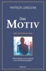 Das Motiv: Der einzige gute Grund für Führungsarbeit – eine Leadership–Fabel - ISBN 9783527510085