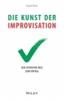 Die Kunst der Improvisation: Der spontane Weg zum Erfolg - ISBN 9783527510115