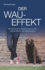 Der Wau–Effekt: Mit tierischer Unterstützung zu mehr innerer Stärke und Gelassenheit - ISBN 9783527510337