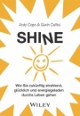 Shine: Wie Sie zukünftig strahlend, glücklich und energiegeladen durchs Leben gehen - ISBN 9783527510498