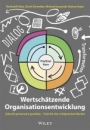Wertschätzende Organisationsentwicklung: Zukunft gemeinsam gestalten – Tools für den erfolgreichen Wandel - ISBN 9783527510504