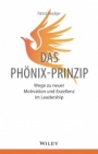Das Phönix–Prinzip: Wege zu neuer Motivation und Exzellenz im Leadership - ISBN 9783527510559