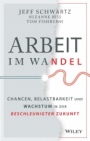 Arbeit im Wandel: Chancen, Belastbarkeit und Wachstum in der beschleunigten Zukunft - ISBN 9783527510658