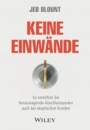 Keine Einwände: So erreichen Sie herausragende Abschlussquoten auch bei skeptischen Kunden - ISBN 9783527510818