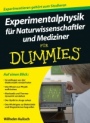 Experimentalphysik für Naturwissenschaftler und Mediziner für Dummies - ISBN 9783527708260