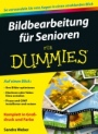Bildbearbeitung für Senioren für Dummies - ISBN 9783527711772