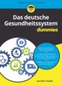 Das deutsche Gesundheitssystem für Dummies - ISBN 9783527716401