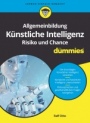 Allgemeinbildung Künstliche Intelligenz. Risiko und Chance für Dummies - ISBN 9783527717231