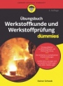 Übungsbuch Werkstoffkunde und Werkstoffprüfung für Dummies - ISBN 9783527717439