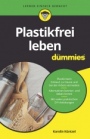 Plastikfrei leben für Dummies - ISBN 9783527718177