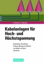 Kabelanlagen für Hoch– und Höchstspannung: Entwicklung, Herstellung, Prüfung, Montage und Betrieb von Kabeln und deren Garnituren - ISBN 9783895780578
