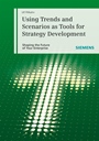 Using Trends and Scenarios as Tools for Strategy Development: Shaping the Future of Your Enterprise - ISBN 9783895783043