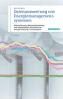 Datenauswertung von Energiemanagementsystemen: Datanerfmessung Messwertdarstellung und –interpretation, Kennwerte zur Energieverteilun, Praxisbeispiele - ISBN 9783895783470