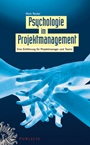 Psychologie im Projektmanagement: Eine Einführung für Projektmanager und Teams - ISBN 9783895783616