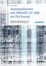 Automatisieren mit SIMATIC S7–400 im TIA Portal: Projektieren, Programmieren und Testen mit STEP 7 Professional - ISBN 9783895783722