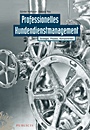 Professionelles Kundendienstmanagement: Strategie, Prozess, Komponenten - ISBN 9783895783739