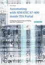 Automating with SIMATIC S7–400 inside TIA Portal: Configuring, Programming and Testing with STEP 7 Professional - ISBN 9783895783838