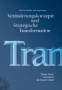 Veränderungskonzepte und Strategische Transformation: Trends, Krisen, Innovationen als Chancen nutzen - ISBN 9783895784095