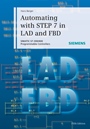 Automating with STEP 7 in LAD and FBD: SIMATIC S7–300/400 Programmable Controllers - ISBN 9783895784101