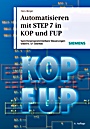 Automatisieren mit STEP 7 in KOP und FUP: Speicherprogrammierbare Steuerungen SIMATIC S7–300/400 - ISBN 9783895784118