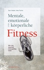 Mentale, emotionale und körperliche Fitness: Wie man dauerhaft leistungsfähig bleibt - ISBN 9783895784507