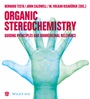 Organic Stereochemistry: Guiding Principles and Biomedicinal Relevance - ISBN 9783906390697