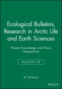 Ecological Bulletins: Present Knowledge and Future Perspectives Research in Arctic Life and Earth Sciences - ISBN 9788716100344